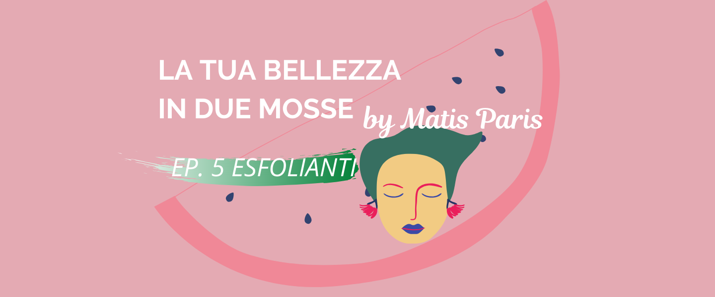 Read more about the article La tua bellezza in due mosse: gli esfolianti