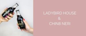 Scopri di più sull'articolo Un Chin8 Neri per brindare a Ladybird house