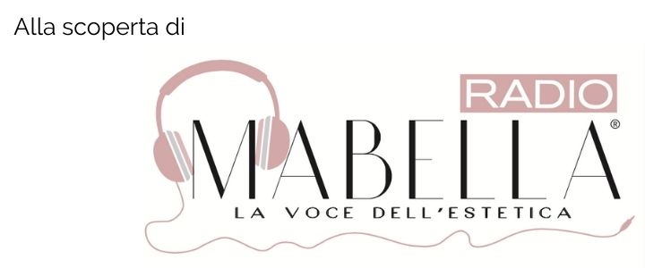 You are currently viewing Radio Mabella, la voce dell’estetica