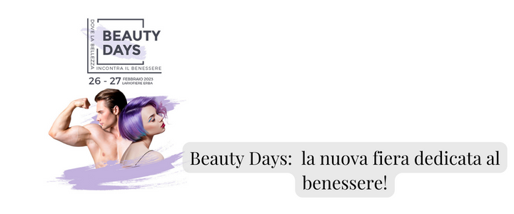 Al momento stai visualizzando Beauty Days: la nuova fiera dedicata al benessere